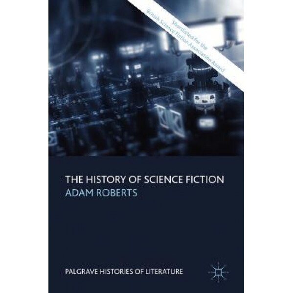 The History of Science Fiction, Adam Roberts (Author)