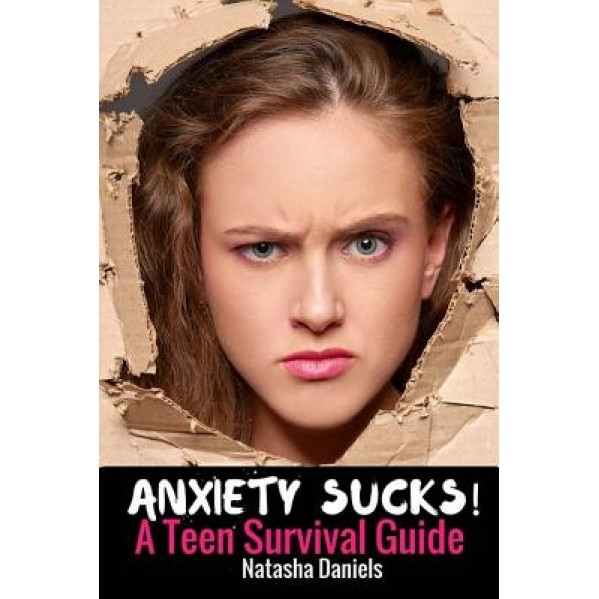 Anxiety Sucks! a Teen Survival Guide, Natasha Daniels Lcsw (Author)