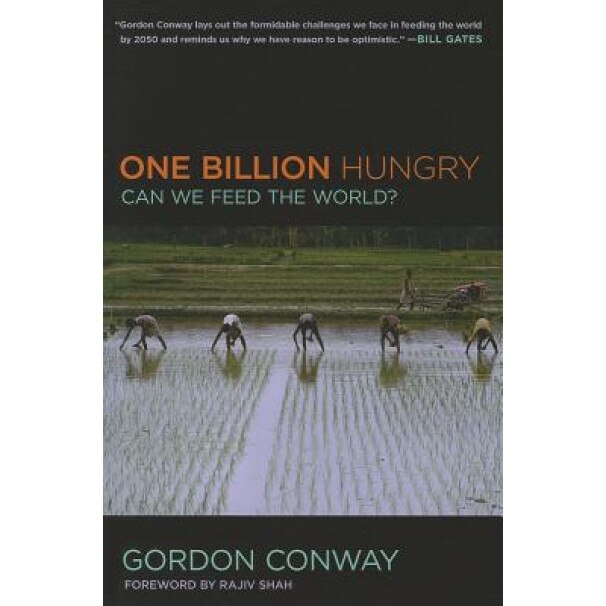One Billion Hungry: Can We Feed the World?, Gordon Conway (Author)
