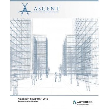 Autodesk Revit Mep 2015 Review for Certification, Ascent -. Center for Technical Knowledge (Author) Autodesk Revit Mep 2015 Review for Certification, Ascent -. Center for Technical Knowledge (Author)
