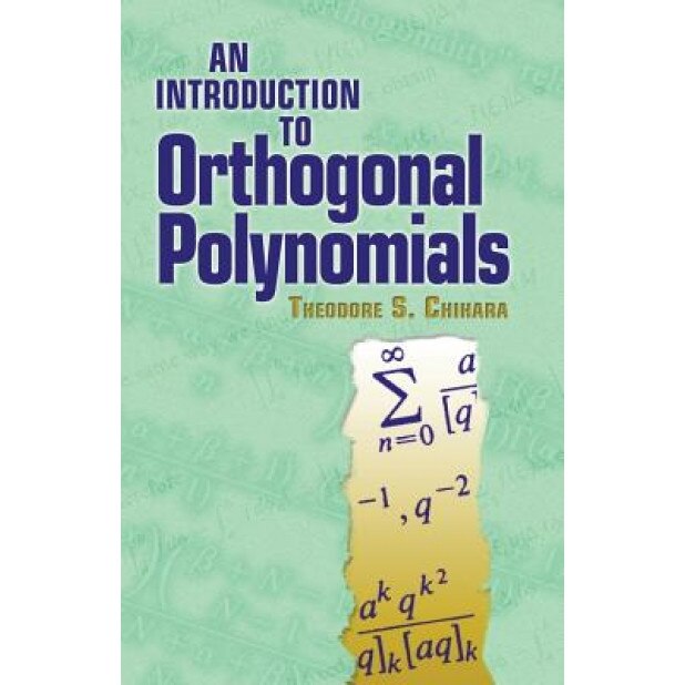 An Introduction to Orthogonal Polynomials, Theodore S. Chihara (Author)