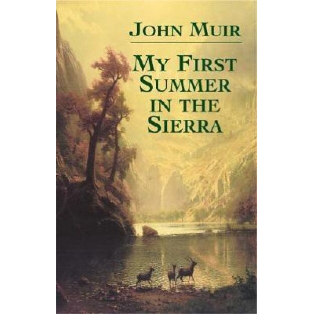 My First Summer in the Sierra, John Muir