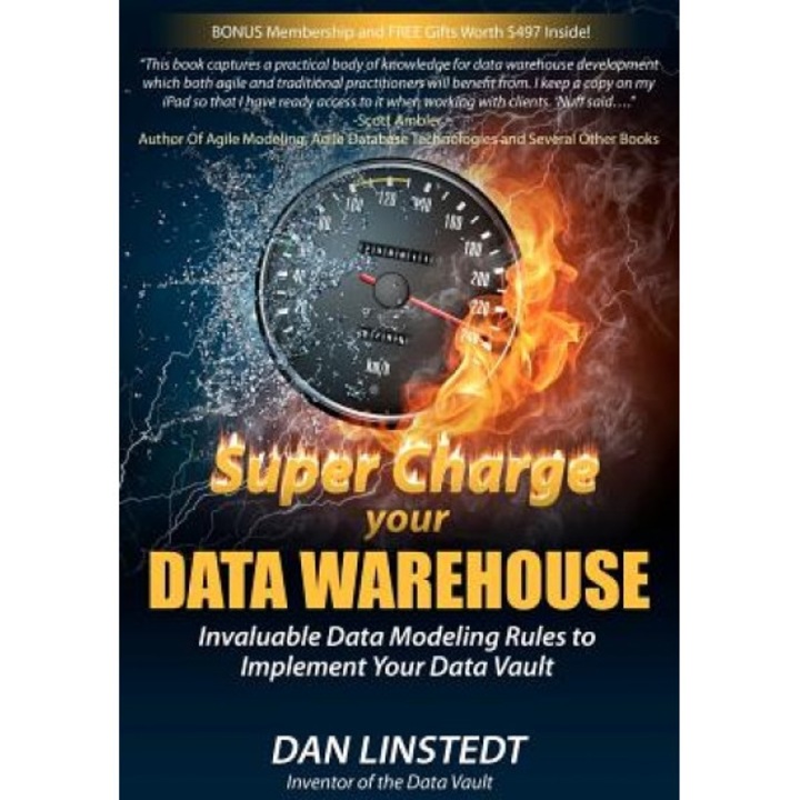 Super Charge Your Data Warehouse: Invaluable Data Modeling Rules to Implement Your Data Vault, Dan Linstedt (Author)