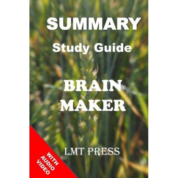 Brain Maker: Summary Study Guide: The Power of Gut Microbes to Heal and Protect Your Brain - For Life: David Perlmutter, MD with Kr, Lmt Press (Author)