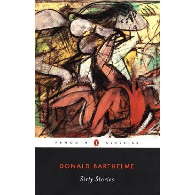 Sixty Stories, Donald Barthelme