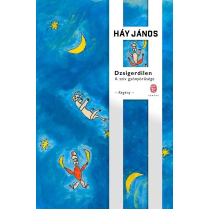 Dzsigerdilen - A szív gyönyörűsége - Háy János