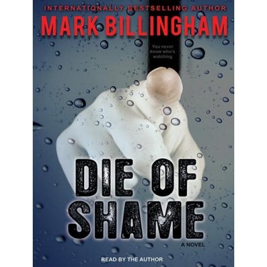 Die of Shame, Mark Billingham (Author)
