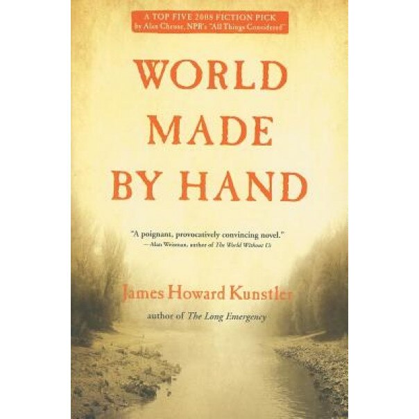 World Made by Hand, James Howard Kunstler