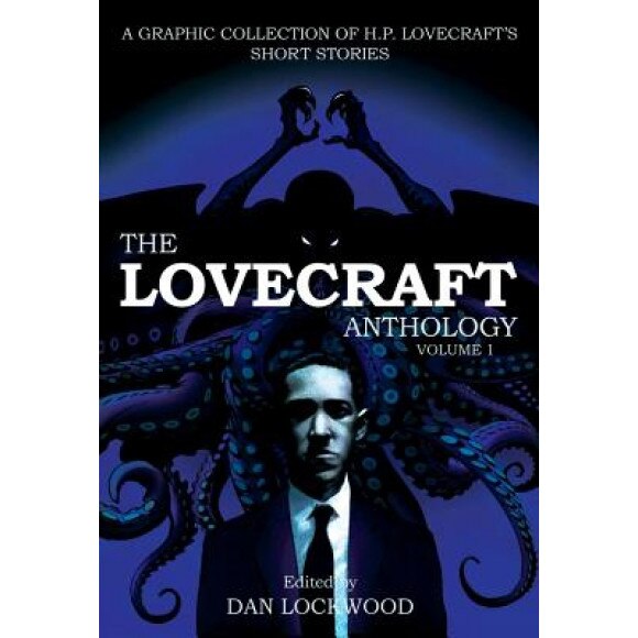 The Lovecraft Anthology, Volume I: A Graphic Collection of H. P. Lovecraft's Short Stories, H. P. Lovecraft (Author)