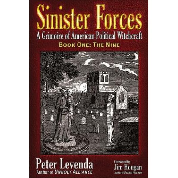 Sinister Forces-The Nine: A Grimoire of American Political Witchcraft, Peter Levenda