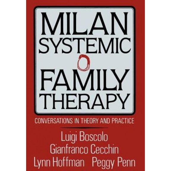 Milan Systemic Family Therapy: Conversations in Theory and Practice - Luigi Boscolo (Author)
