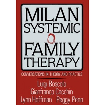 Milan Systemic Family Therapy: Conversations in Theory and Practice - Luigi Boscolo (Author) Milan Systemic Family Therapy: Conversations in Theory and Practice - Luigi Boscolo (Author)