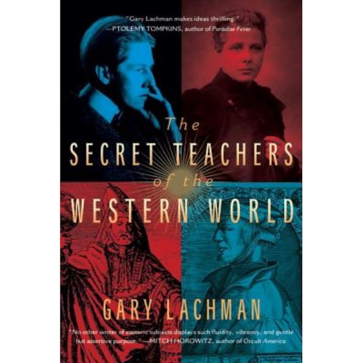 The Secret Teachers of the Western World - Gary Lachman (Author)