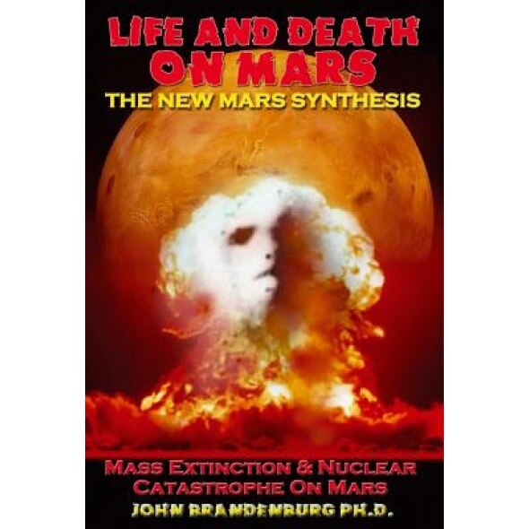 Life and Death on Mars: The New Mars Synthesis - John Brandenburg (Author)