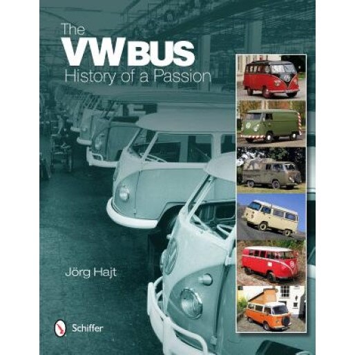 The VW Bus: History of a Passion, Jorg Hajt (Author)