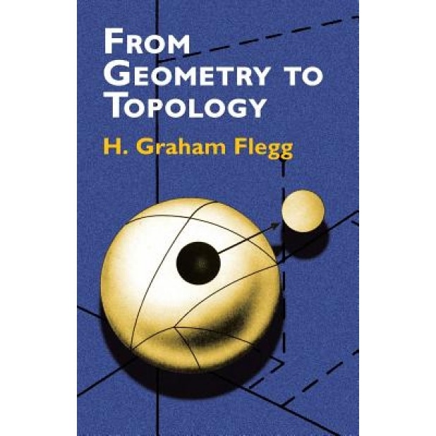 From Geometry to Topology, Graham Flegg, H. Graham Flegg
