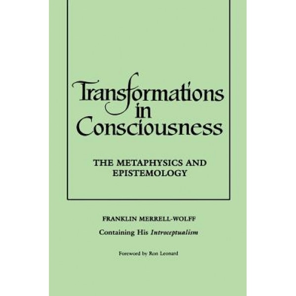 Transformations in Consciousness, Franklin Merrell-Wolff (Author)