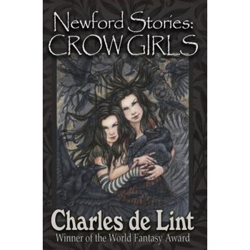 Newford Stories: Crow Girls, Charles de Lint (Author) Newford Stories: Crow Girls, Charles de Lint (Author)