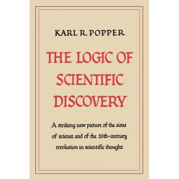 The Logic of Scientific Discovery, Karl R. Popper (Author)