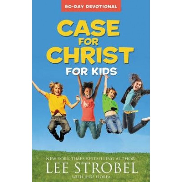 Case for Christ for Kids: 90-Day Devotional, Lee Strobel (Author)