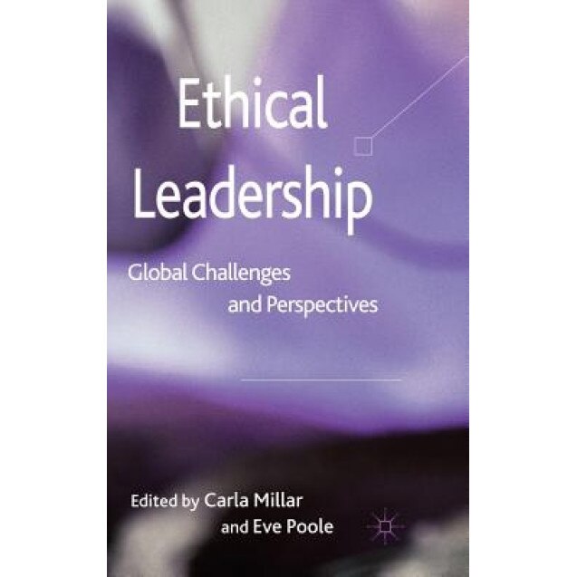 Ethical Leadership: Global Challenges and Perspectives - Carla Millar (Editor)