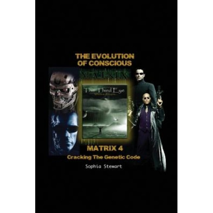 Matrix 4 the Evolution: Cracking the Genetic Code, Sophia Stewart (Author)