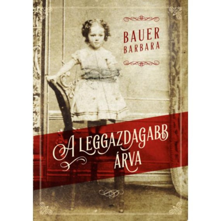 A leggazdagabb árva - Bauer Barbara