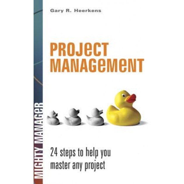 Project Management - Gary R. Heerkens (Author)