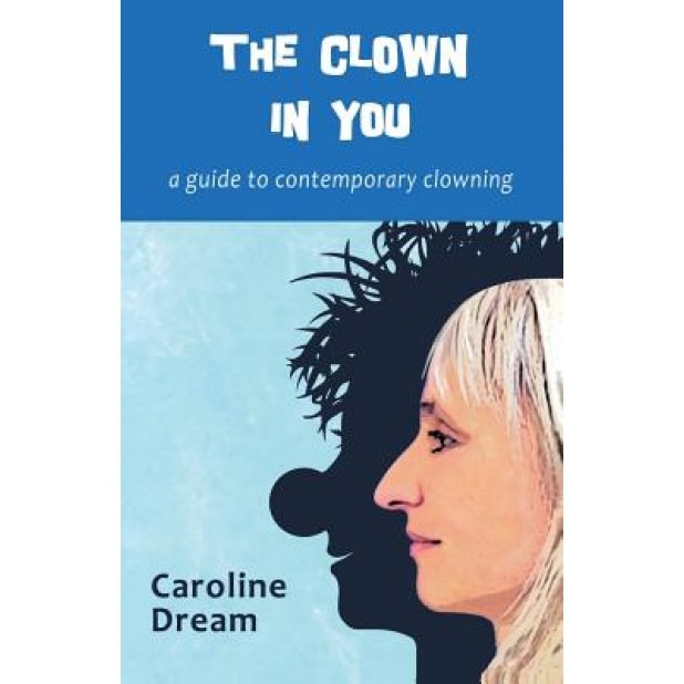 The Clown in You, Caroline Dream (Author)