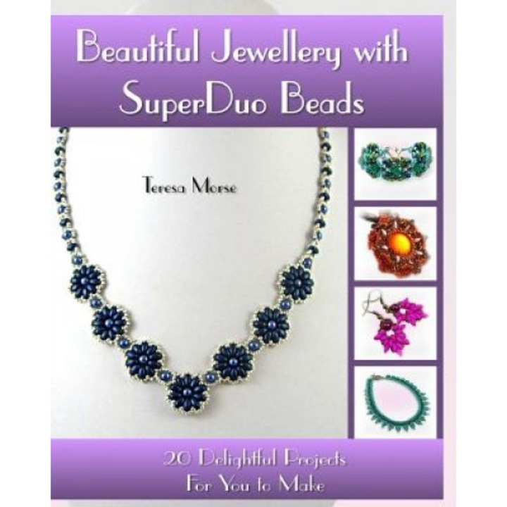 Beautiful Jewellery with Superduo Beads: 20 Delightful Projects for You to Make, MS Teresa Morse (Author)