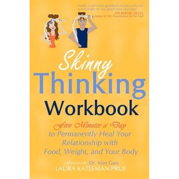 Skinny Thinking Workbook, Laura Katleman-Prue (Author) Skinny Thinking Workbook, Laura Katleman-Prue (Author)