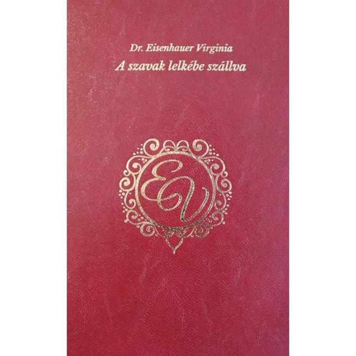 A szavak lelkébe szállva - Dr. Eisenhauer Virginia