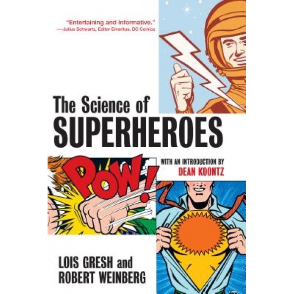 The Science of Superheroes, Robert Weinberg, Lois H. Gresh