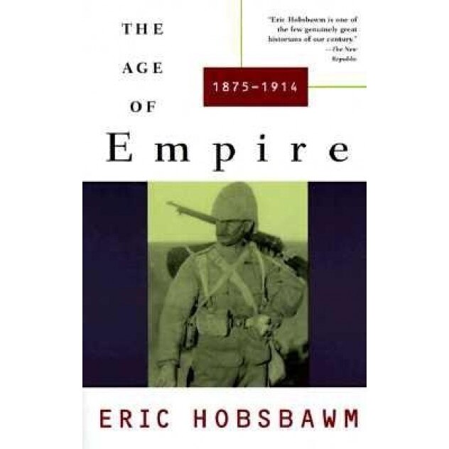 Age of Empire: 1875-1914, Eric J. Hobsbawm