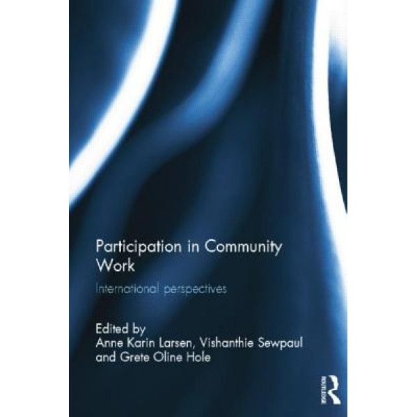 Participation in Community Work: International Perspectives, Anne Karin Larsen (Editor)