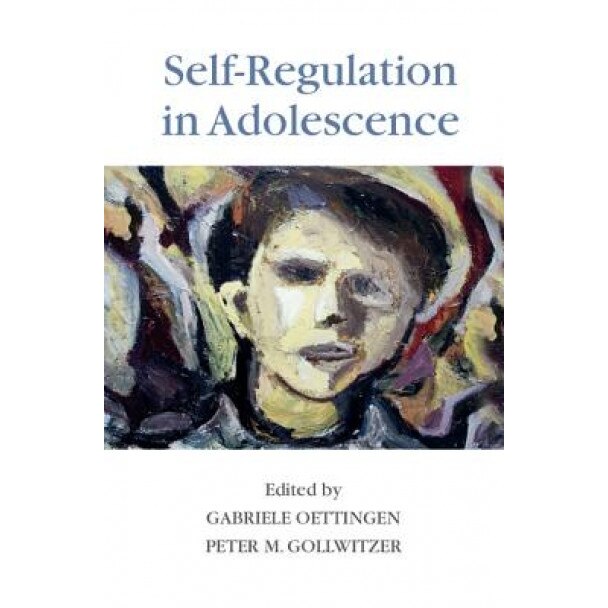 Self-Regulation in Adolescence - Gabriele Oettingen (Editor)