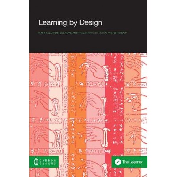 Learning by Design, Mary Kalantzis (Author)