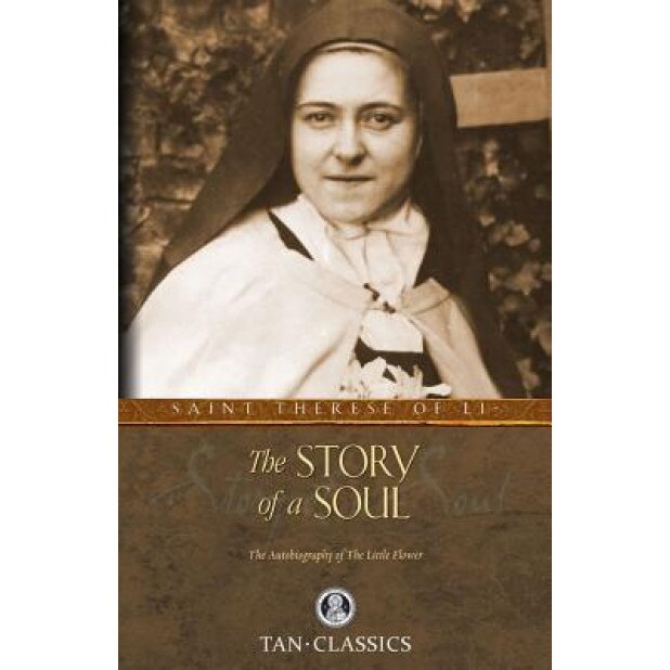 The Story of a Soul: The Autobiography of St. Therese of Lisieux, St Theresa of Lisieux