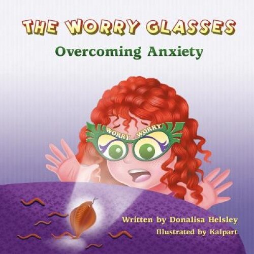 The Worry Glasses: Overcoming Anxiety, Donalisa Helsley (Author)