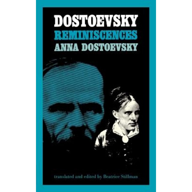 Dostoevsky Reminiscences, Anna Grigor'evna Sni Dostoevskaia (Author)