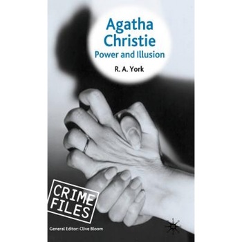 Agatha Christie: Power and Illusion, R. A. York (Author) Agatha Christie: Power and Illusion, R. A. York (Author)