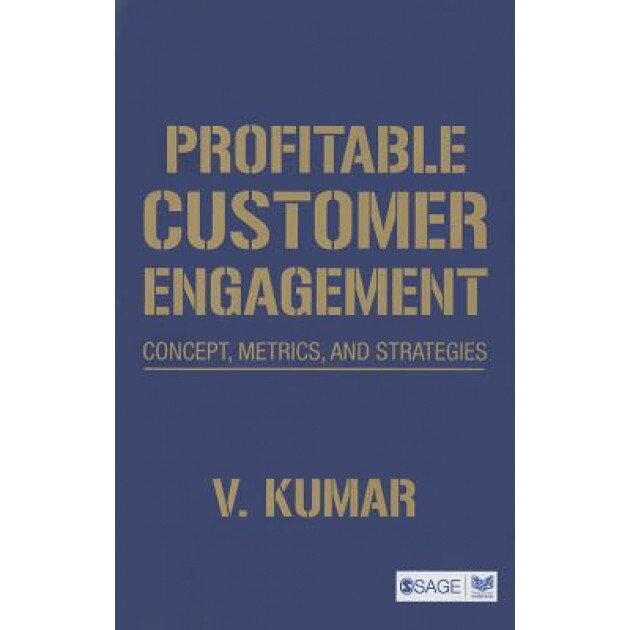 Profitable Customer Engagement: Concept, Metrics and Strategies - V. Kumar (Author)
