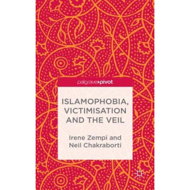 Islamophobia, Victimisation and the Veil, Irene Zempi (Author)