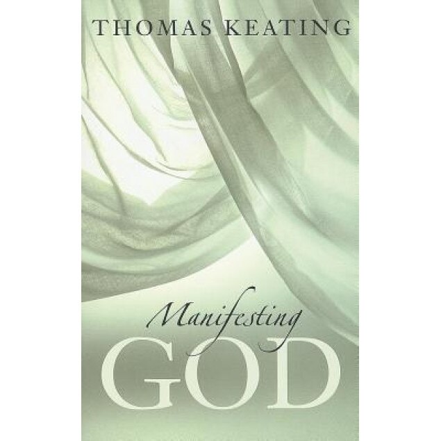 Manifesting God, Thomas Keating