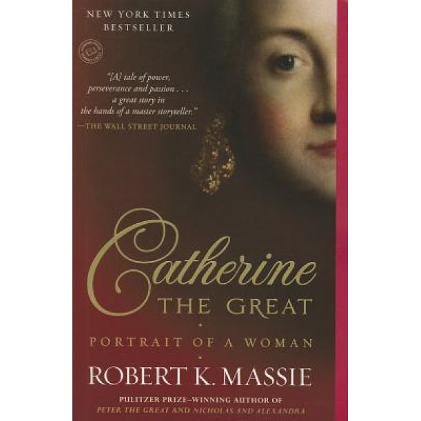 Catherine the Great: Portrait of a Woman, Robert K. Massie (Author)