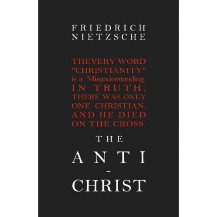 The Anti-Christ, Friedrich Wilhelm Nietzsche (Author)