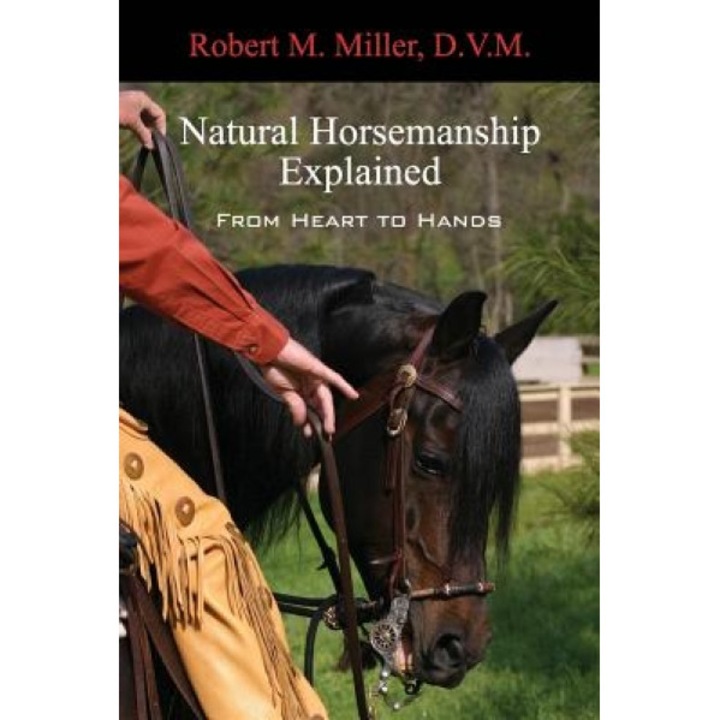 Natural Horsemanship Explained, Robert M. Miller (Author)