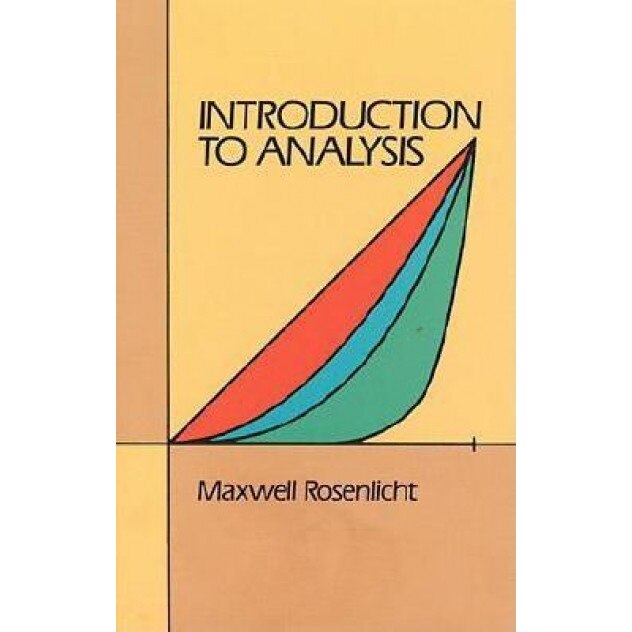 Introduction to Analysis, Rosenlicht, Maxwell Rosenlicht