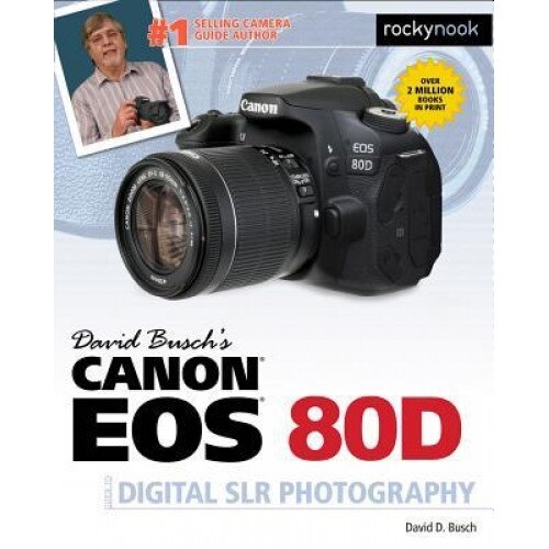 David Busch's Canon EOS 80d Guide to Digital Slr Photography, David Busch (Author)