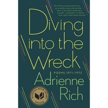 Diving Into the Wreck: Poems 1971-1972, Adrienne Rich (Author) Diving Into the Wreck: Poems 1971-1972, Adrienne Rich (Author)